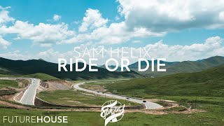 Sam Helix - Ride or Die