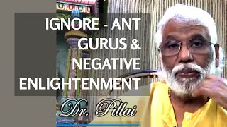 Ignore -ant Gurus And Negative Enlightenment