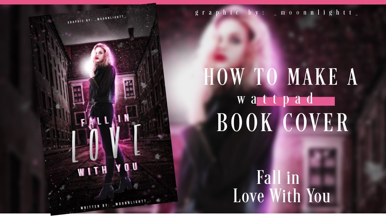 PHOTOSHOP EDIT: How To Make a Wattpad Book Cover / Speed Art ...