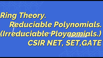Modern Algebra || Ring Theory || Irreducible and Reducible Polynomials ||
