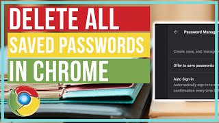 how to delete all saved passwords on google chrome