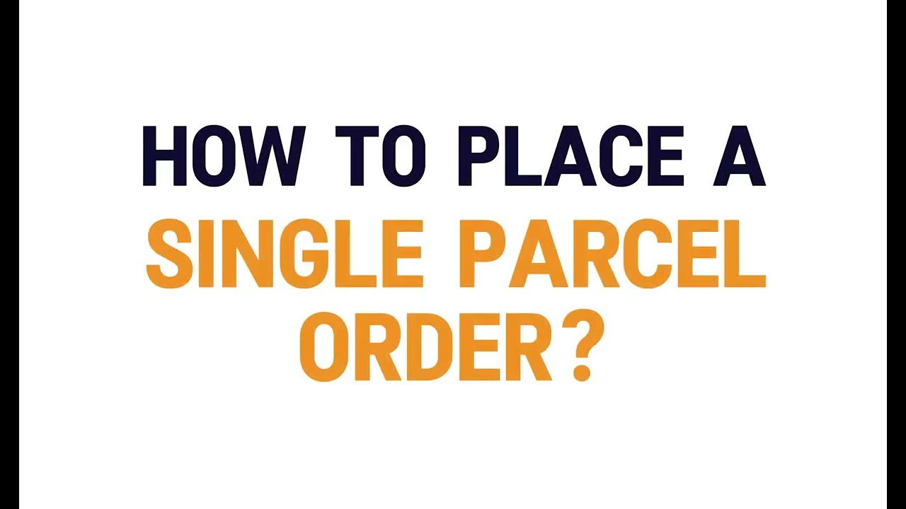 How To Place A Single Parcel Order | Tutorial