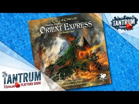 Horror on the Orient Express Playthrough - Tantrum House