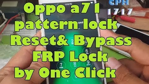 Oppo a71 pattern lock Reset ​& Bypass FRP Lock by One Click  with NCK Dongle .