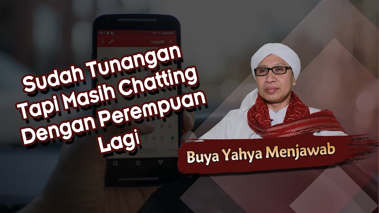 Sudah Tunangan Tapi Masih Chatting Dengan Perempuan Lagi Buya Yahya Menjawab Youtube