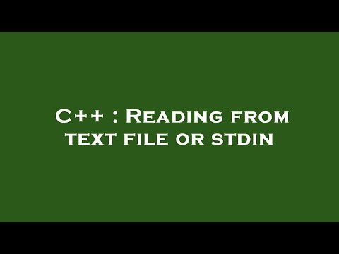 C++ : Reading from text file or stdin