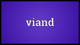 Video shows what viand means. an item of food. a choice dish. meaning.
how to pronounce, definition audio dictionary. say viand. powered by
mary...