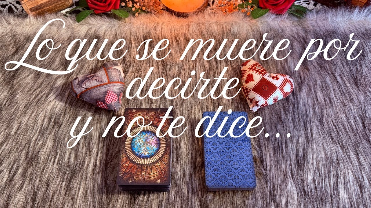 TRES COSAS QUE SE MUERE POR DECIRTE Y NO TE DICE ❤️ Tarot Interactivo
