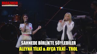 Aleyna Tilki ve Kardeşi Ayça Tilki - Troll - Canlı Performans Resimi