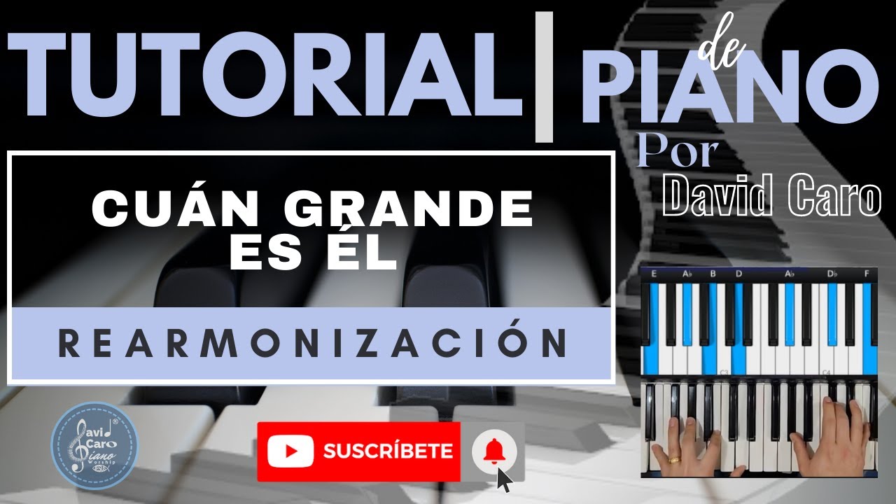 Cuán Grande Es Él | Tutorial de Piano | Rearmonización | Armonías sofisticadas 🙏 🎹 David Caro