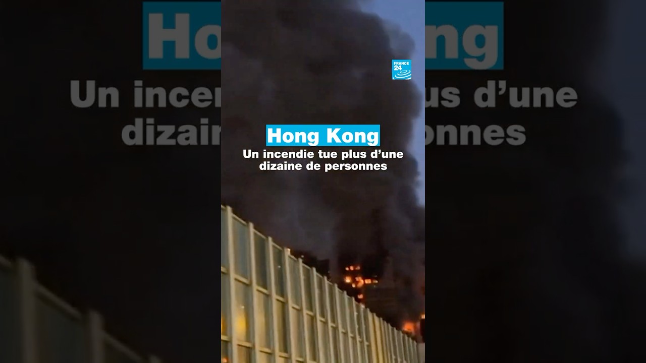 Hong Kong : un incendie tue plus d’une dizaine de personnes • FRANCE 24