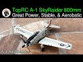 Great Power, Stable, & Very Aerobatic! TopRC Hobby A-1 SkyRaider 800mm Wingspan Warbird PNF