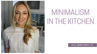 Minimalism in the Kitchen SugarMamma TV