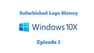 Refurbished Logo History: Microsoft Windows [Ep 1]