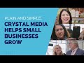 Plain and simple crystal media helps small businesses grow