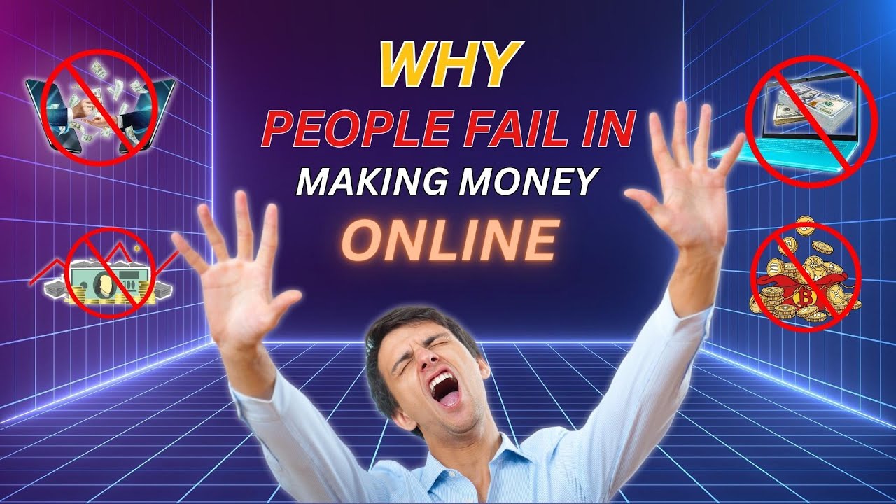 Fail Monney Why People Fail in Making Money Online? - YouTube