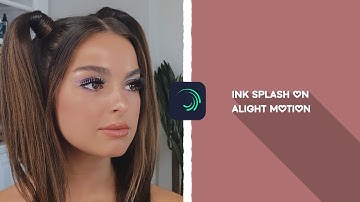 INK SPLASH/SPLATTER ON ALIGHT MOTION | coralwind