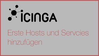 ICINGA2 - Hosts und Services hinzufügen (ohne Director)