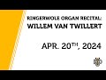 Ringerwole organ recital willem van twillert