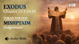 [Audio Bible] Torah Portion Mishpatim - Judgements | Exodus 21:1 - 24:18