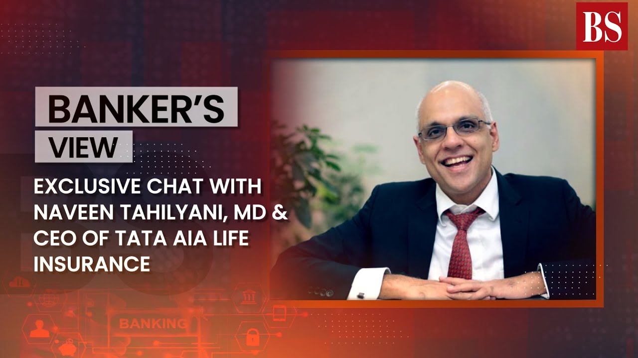Exclusive Chat With Naveen Tahilyani MD CEO Of Tata AIA Life exclusive-chat-with-naveen-tahilyani-md-ceo-of-tata-aia-life