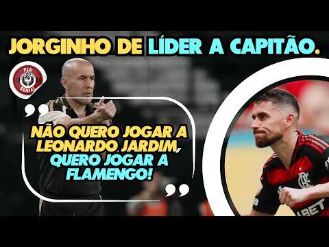 JARDIM DEFINE IDEIA: FLAMENGO TEM QUE JOGAR COMO FLAMENGO! JORGINHO DE LÍDER A CAPITÃO.