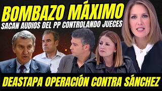 BOMBAZO "EL PP MANDO CONTRALAR JUECES "AUDIOS JUICIO KITCHEN REVELAN OPERACIÓN CONTRA PEDRO SÁNCHEZ"