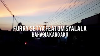 STORY WA || FURRY SETYA feat. OM.SYALALA - BAHAGIA KARO AKU