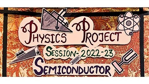 Class 12th Physics Project on Semiconductor