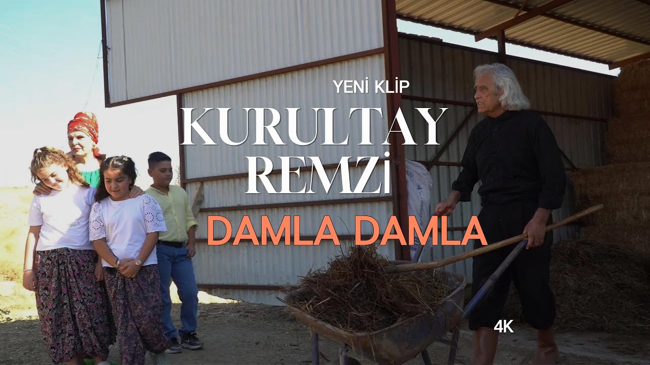 KURULTAY REMZİ - DAMLA DAMLA (KLİP)
