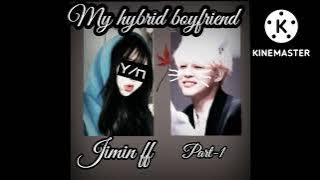 My hybrid boyfriend|| jimin ff|| part-1 #jimin #btsedits