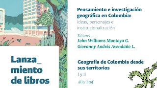 Pensamiento e investigación geográfica en Colombia | Geografía de Colombia desde sus territorios