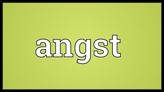 Angst Meaning