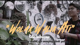 #LananganDjowo RAKE SADHYAJAYA - WOLAK WALIK ATI (OFFICIAL MUSIC VIDEO)