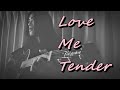 Love Me Tender / Elvis Presley (cover by Kamesan)