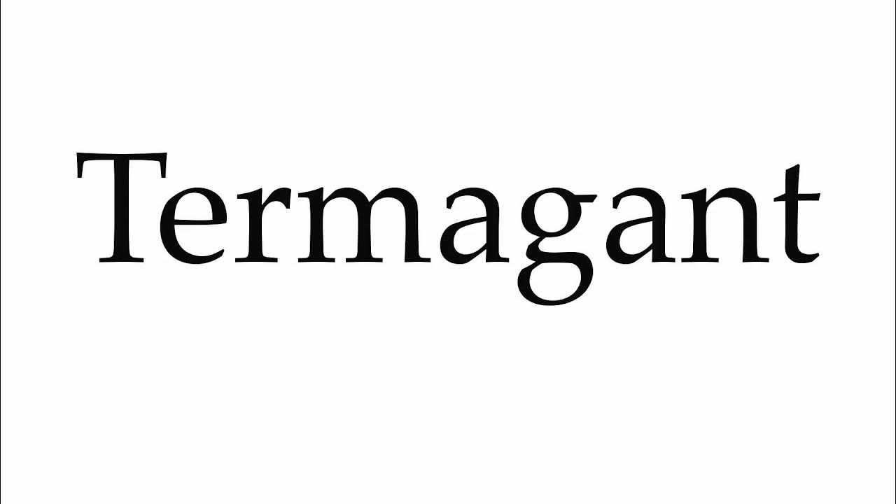 How to Pronounce Termagant YouTube