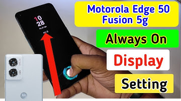 Motorola edge 50 fusion 5g always on display, always on display setting in Moto edge 50 fusion 5g