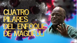 Cuatro pilares del enfoque de Magufuli para derrotar el Coronavirus