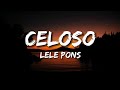 Lele Pons Celoso Lyrics Lele Pons Celoso Lyrics
