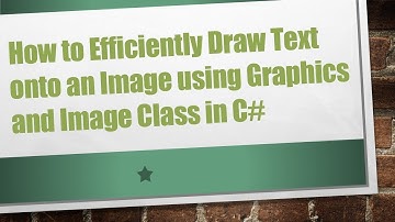 How to Efficiently Draw Text onto an Image using Graphics and Image Class in C#