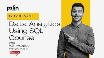 Data Analytics using SQL Training : Session 20