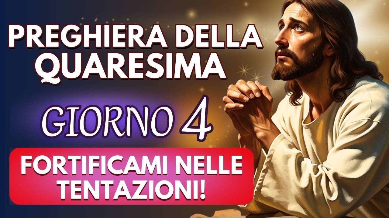 NON LASCIARMI CADERE NELLA TENTAZIONE🙏POTENTE PREGHIERA DELLA QUARESIMA PER VINCERE IL MALE✨GIORNO 4