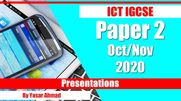 7 ICT IGCSE Paper 3 2020 Presentations Oct Nov