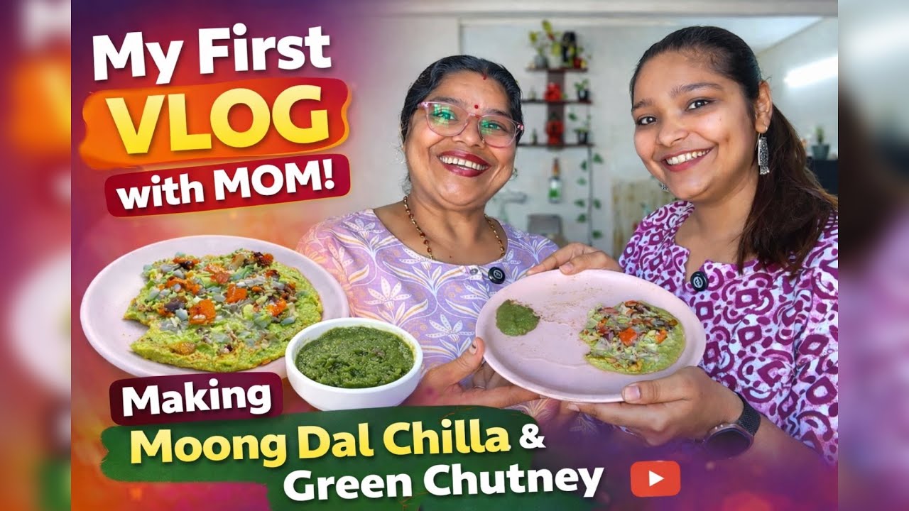 Pehla Vlog Mummy Ke Saath 😍 | Moong Dal Chilla & Green Chutney | Ghar Ka Healthy Nashta