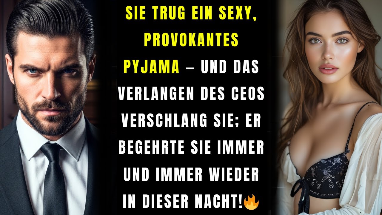 Ihr dünnes Pyjama rutschte… und das Verlangen des CEOs verschlang sie die ganze Nacht 🔥