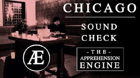 Apprehension Engine: Sound check in Chicago