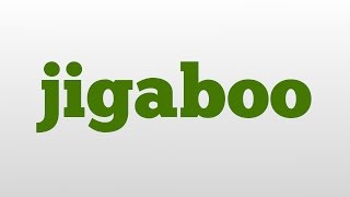jigaboo meaning and pronunciation