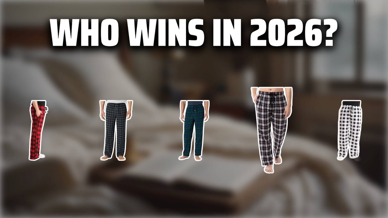 5 מכנסי הפיג'מה המשובצים הטובים ביותר לשנת 2026 - חובה לצפות לפני הקנייה!
