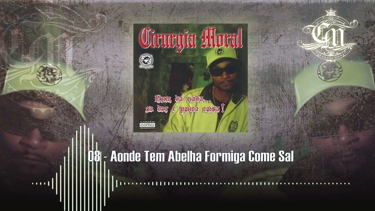 Cirurgia Moral Feat. Duck Jay Tribo Da Periferia - Aonde Tem Abelha Formiga Come Sal