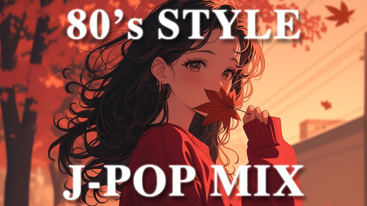 Playlist] 80s STYLE J-POP MIX / Nostalgic Autumn Love Songs - YouTube